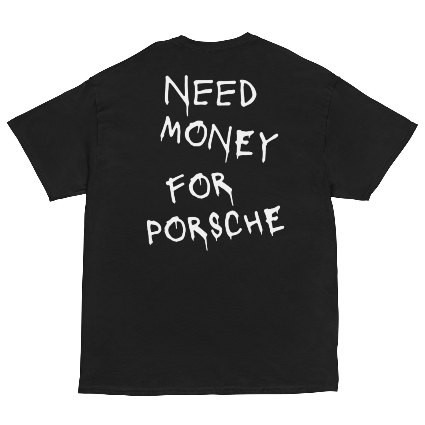 Need Money For Porsche Shirt